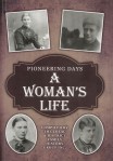Pioneering Days: a woman's life